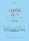 Essere zen - Ezra Bayda ; Charlotte Joko Beck - 9788834025024