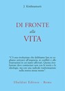 Di fronte alla vita - Jiddu Krishnamurti - 9788834025475