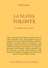 La nuova volontà - Piero Ferrucci - 9788834025789
