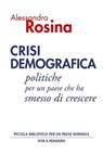 Crisi demografica - Alessandro Rosina - 9788834345313