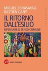 Il ritorno dall'esilio - Miguel Benasayag ; Bastien Cany - 9788834345658