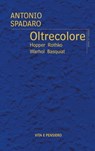 Oltrecolore - Antonio Spadaro - 9788834351765
