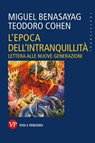 L'epoca dell'intranquillità - Teodoro Cohen ; Miguel Benasayag - 9788834355640