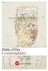 I contemplativi - Pablo d'Ors - 9788834356968