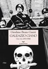 Galeazzo Ciano - Giordano Bruno Guerri - 9788834600283
