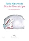 Diario di una talpa - Paola Mastrocola - 9788834604359