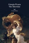 Vite libertine - Giorgio Ficara - 9788834606407