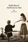 Andremo in città - Edith Bruck - 9788834607954
