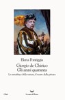 Giorgio De Chirico. Gli anni quaranta - Elena Pontiggia - 9788834609033