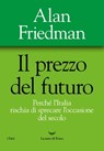 Il prezzo del futuro - Alan Friedman - 9788834609958