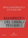Manifesto del libero pensiero - Paola Mastrocola - 9788834610121