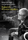 Il piacere di essere un altro. Conversazioni - Roberto Andò - 9788834612705