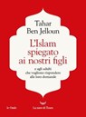 L'Islam spiegato ai nostri figli - Tahar Ben Jelloun - 9788834616260