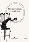 Anni felini - Alessio Forgione - 9788834618400