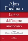 La fine dell'impero americano - Alan Friedman - 9788834618844