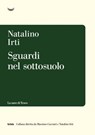 Sguardi nel sottosuolo - Natalino Irti - 9788834619612