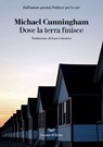 Dove la terra finisce - Michael Cunningham - 9788834620984