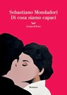 Di cosa siamo capaci - Sebastiano Mondadori - 9788834621165
