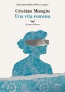 Una vita romena - Christian Mungiu - 9788834621219