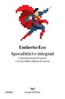 Apocalittici e integrati - Umberto Eco - 9788834621752
