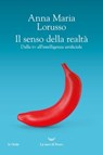 Il senso della realtà - Anna Maria Lorusso - 9788834621844