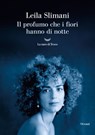 Il profumo che i fiori hanno di notte - Leila Slimani - 9788834622025