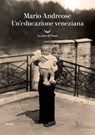 Un'educazione veneziana - Mario Andreose - 9788834622292
