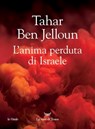 L'anima perduta di Israele - Tahar Ben Jelloun - 9788834622414