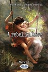 A Rebel In Love - Cristiano Parafioriti - 9788835427902