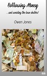Borrowing Money - ...and Avoiding The Loan Sharks! - Owen Jones - 9788835463443