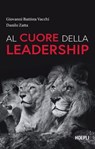 Al cuore della leadership - Danilo Zatta ; Giovanni Battista Vacchi - 9788836009039