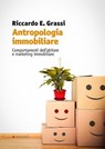 Antropologia immobiliare - Riccardo E. Grassi - 9788836170951