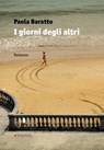 I giorni degli altri - Paola Baratto - 9788836173938