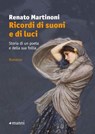 Ricordi di suoni e di luci - Renato Martinoni - 9788836174010