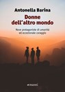 Donne dell'altro mondo - Antonella Barina - 9788836174195