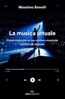 La musica attuale - Massimo Bonelli - 9788836200009