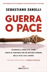 Guerra o pace - Sebastiano Zanolli ; Daniele Novara - 9788836201167
