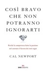 Così bravo che non potranno ignorarti - Cal Newport - 9788836201778