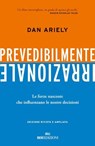 Prevedibilmente irrazionale - Dan Ariely - 9788836202058