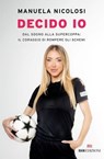 Decido io - Manuela Nicolosi - 9788836202393
