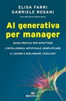 AI generativa per manager - Elisa Farri ; Gabriele Rosani - 9788836202645