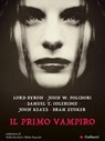 Il primo vampiro - Lord Byron ; John W. Polidori ; Samuel T. Coleridge ; John Keats ; Bram Stocker - 9788836249954
