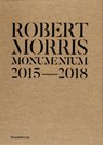 Robert Morris: Monumentum 2015-2018 - Robert Morris - 9788836645282