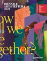 Biennale Architettura 2021 - How will we live together - Hashim Sarkis - 9788836648597