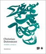 Christian Dotremont. Schilder - Schrijver -  - 9788836651498
