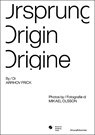 Ursprung Origin Origine - Arrhov Frick - 9788836661541
