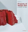 Property of Sergio Asti - Rosa Chiesa ; Alessandro Zannoni - 9788836665181