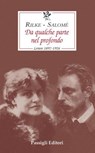 Da qualche parte nel profondo. Lettere 1897-1926 - Rainer Maria Rilke ; Lou Andreas Salomé - 9788836821822
