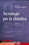 Tecnologie per la didattica - Massimo Faggioli - 9788838788949