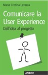Comunicare la User Experience - Maria Cristina Lavazza - 9788838789571